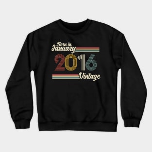 Vintage Born in January 2016 Crewneck Sweatshirt